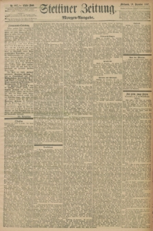 Stettiner Zeitung. 1897, Nr. 607 (29 Dezember) - Morgen-Ausgabe