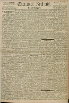 Stettiner Zeitung. 1898, Nr. 22 (14 Januar) - Abend-Ausgabe