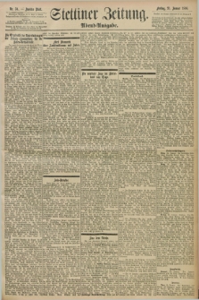 Stettiner Zeitung. 1898, Nr. 34 (21 Januar) - Abend-Ausgabe