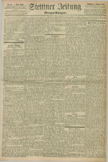Stettiner Zeitung. 1898, Nr. 61 (6 Februar) - Morgen-Ausgabe
