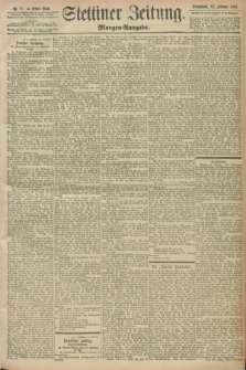 Stettiner Zeitung. 1898, Nr. 71 (12 Februar) - Morgen-Ausgabe