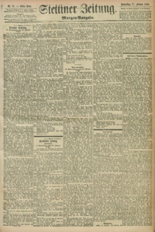 Stettiner Zeitung. 1898, Nr. 79 (17 Februar) - Morgen-Ausgabe