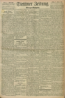 Stettiner Zeitung. 1898, Nr. 81 (18 Februar) - Morgen-Ausgabe