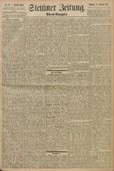 Stettiner Zeitung. 1898, Nr. 88 (22 Februar) - Abend-Ausgabe