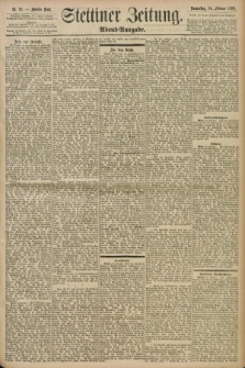 Stettiner Zeitung. 1898, Nr. 92 (24 Februar) - Abend-Ausgabe