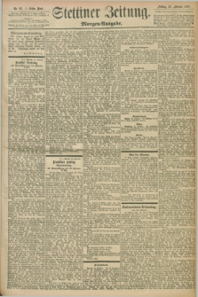 Stettiner Zeitung. 1898, Nr. 93 (25 Februar) - Morgen-Ausgabe