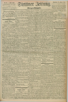 Stettiner Zeitung. 1898, Nr. 95 (26 Februar) - Morgen-Ausgabe