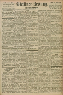Stettiner Zeitung. 1898, Nr. 97 (27 Februar) - Morgen-Ausgabe