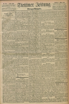 Stettiner Zeitung. 1898, Nr. 109 (6 März) - Morgen-Ausgabe