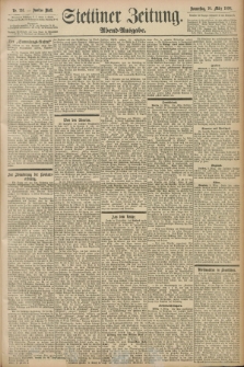 Stettiner Zeitung. 1898, Nr. 116 (10 März) - Abend-Ausgabe