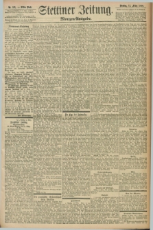 Stettiner Zeitung. 1898, Nr. 123 (15 März) - Morgen-Ausgabe