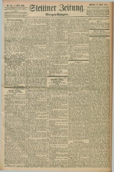 Stettiner Zeitung. 1898, Nr. 125 (16 März) - Morgen-Ausgabe