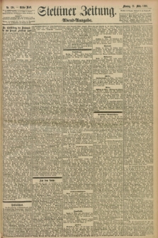 Stettiner Zeitung. 1898, Nr. 134 (21 März) - Abend-Ausgabe