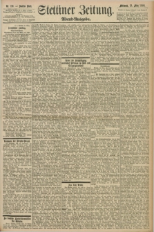 Stettiner Zeitung. 1898, Nr. 138 (23 März) - Abend-Ausgabe