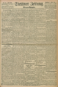 Stettiner Zeitung. 1898, Nr. 139 (24 März) - Morgen-Ausgabe
