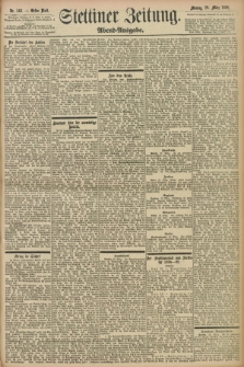 Stettiner Zeitung. 1898, Nr. 146 (28 März) - Abend-Ausgabe