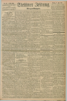 Stettiner Zeitung. 1898, Nr. 227 (17 Mai) - Morgen-Ausgabe