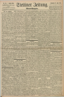 Stettiner Zeitung. 1898, Nr. 234 (21 Mai) - Abend-Ausgabe