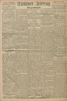 Stettiner Zeitung. 1898, Nr. 281 (19 Juni) - Morgen-Ausgabe