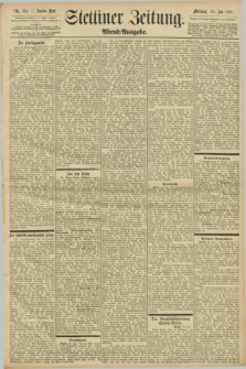 Stettiner Zeitung. 1898, Nr. 334 (20 Juli) - Abend-Ausgabe