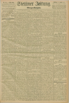 Stettiner Zeitung. 1898, Nr. 391 (23 August) - Morgen-Ausgabe