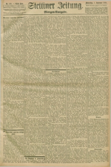 Stettiner Zeitung. 1898, Nr. 419 (8 September) - Morgen-Ausgabe