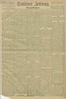 Stettiner Zeitung. 1898, Nr. 517 (4 November) - Morgen-Ausgabe