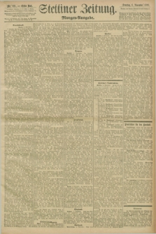 Stettiner Zeitung. 1898, Nr. 521 (6 November) - Morgen-Ausgabe