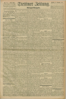 Stettiner Zeitung. 1898, Nr. 545 (22 November) - Morgen-Ausgabe