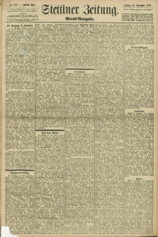 Stettiner Zeitung. 1898, Nr. 552 (25 November) - Abend-Ausgabe