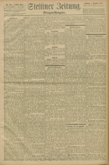 Stettiner Zeitung. 1898, Nr. 567 (4 Dezember) - Morgen-Ausgabe