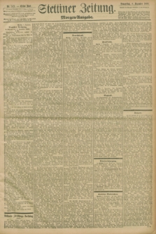 Stettiner Zeitung. 1898, Nr. 573 (8 Dezember) - Morgen-Ausgabe