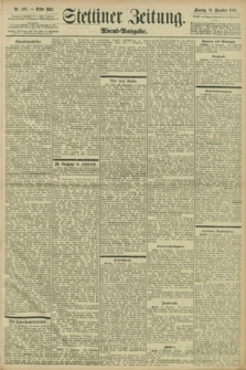 Stettiner Zeitung. 1898, Nr. 592 (19 Dezember) - Abend-Ausgabe