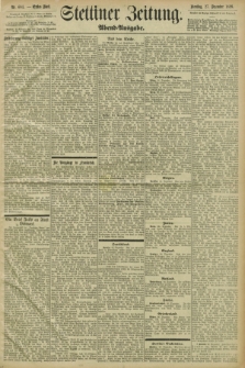 Stettiner Zeitung. 1898, Nr. 604 (27 Dezember) - Abend-Ausgabe