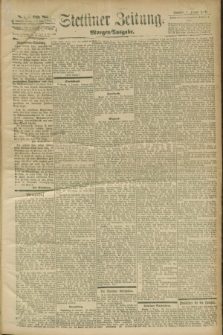 Stettiner Zeitung. 1899, Nr. 1 (1 Januar) - Morgen-Ausgabe
