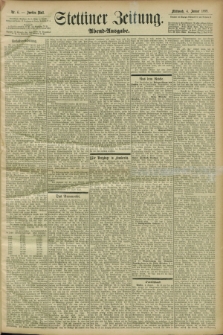 Stettiner Zeitung. 1899, Nr. 6 (4 Januar) - Abend-Ausgabe