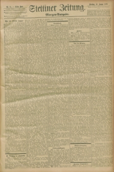 Stettiner Zeitung. 1899, Nr. 15 (10 Januar) - Morgen-Ausgabe