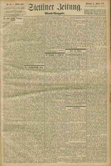 Stettiner Zeitung. 1899, Nr. 18 (11 Januar) - Abend-Ausgabe