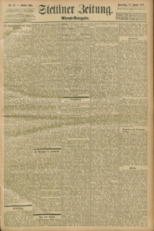 Stettiner Zeitung. 1899, Nr. 32 (19 Januar) - Abend-Ausgabe