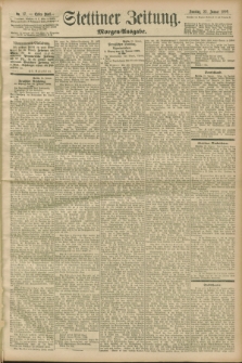 Stettiner Zeitung. 1899, Nr. 37 (22 Januar) - Morgen-Ausgabe