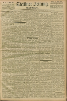 Stettiner Zeitung. 1899, Nr. 40 (24 Januar) - Abend-Ausgabe