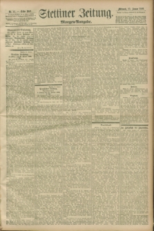 Stettiner Zeitung. 1899, Nr. 41 (25 Januar) - Morgen-Ausgabe
