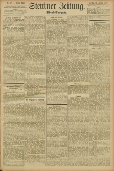 Stettiner Zeitung. 1899, Nr. 82 (17 Februar) - Abend-Ausgabe