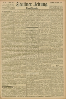 Stettiner Zeitung. 1899, Nr. 90 (22 Februar) - Abend-Ausgabe