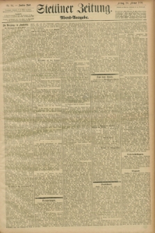 Stettiner Zeitung. 1899, Nr. 94 (24 Februar) - Abend-Ausgabe