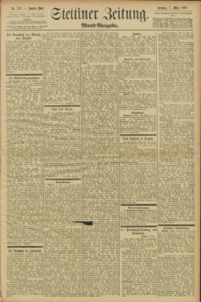Stettiner Zeitung. 1899, Nr. 112 (7 März) - Abend-Ausgabe