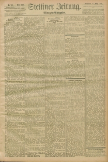 Stettiner Zeitung. 1899, Nr. 119 (11 März) - Morgen-Ausgabe