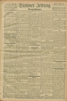 Stettiner Zeitung. 1899, Nr. 135 (21 März) - Morgen-Ausgabe