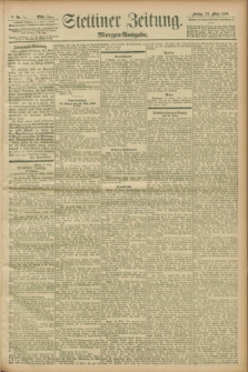Stettiner Zeitung. 1899, Nr. 141 (24 März) - Morgen-Ausgabe