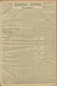Stettiner Zeitung. 1899, Nr. 143 (25 März) - Morgen-Ausgabe